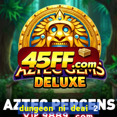 dungeon ni deai 2 temporada dublado data de lan amento
